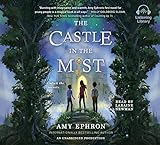 The Castle in the Mist by Ephron, Amy